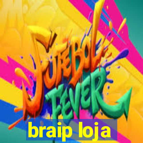 braip loja